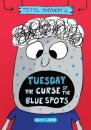 Tuesday - The Curse of the Blue Spots (Total Mayhem #2)