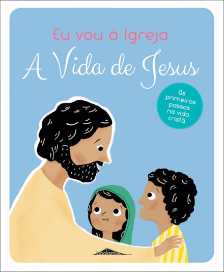 Eu Vou à Igreja: A Vida de Jesus