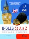 Inglês de A a Z: Dicionário Ilustrado - 1.º Ciclo
