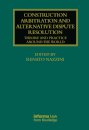 Construction Arbitration and Alternative Dispute Resolution