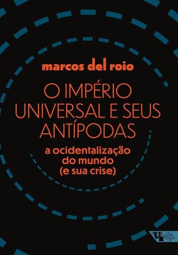 O Império Universal E Seus Antípodas
