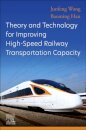 Theory and Technology for Improving High-Speed Railway Transportation Capacity