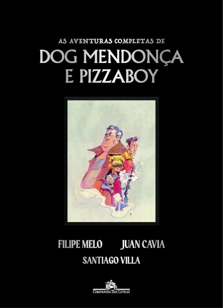 As aventuras completas de Dog Mendonça e Pizzaboy