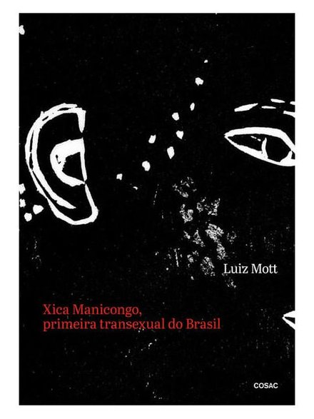 Xica Manicongo: Primeira Transexual Do Brasil