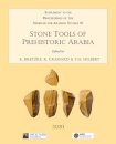 Stone Tools of Prehistoric Arabia: Papers from the Special Session of the Seminar for Arabian Studies held on 21 July 2019