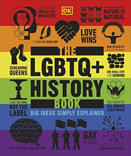 The LGBTQ + History Book : Big Ideas Simply Explained