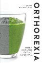 Orthorexia: When Healthy Eating Goes Bad