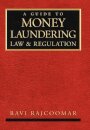 A Guide to Money Laundering Law and Regulation