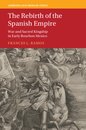 The Rebirth of the Spanish Empire