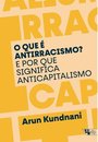 O Que É Antirracismo? E Por Que Significa Anticapitalismo