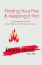 Finding Your Fire & Keeping It Hot
