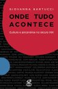 Onde Tudo Acontece: Cultura E Psicanálise No Século XXI
