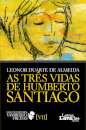 As Três Vidas de Humberto Santiago