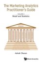 Marketing Analytics Practitioner's Guide, The - Volume 4: Retail And Statistics