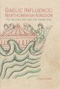 Gaelic Influence in the Northumbrian Kingdom