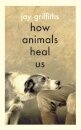 How Animals Heal Us