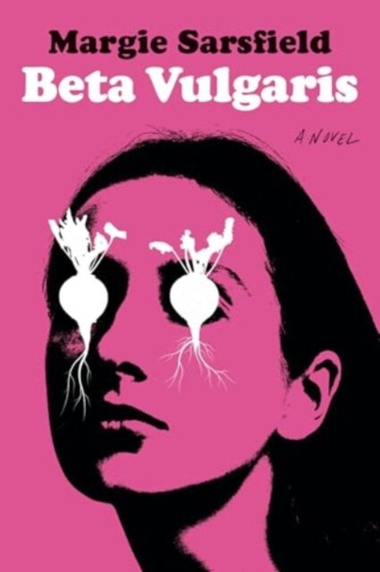 Beta Vulgaris - A Novel