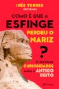 Como É Que A Esfinge Perdeu O Nariz?