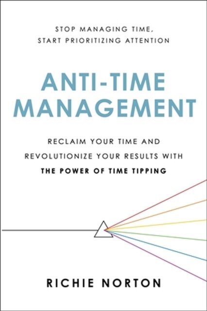 Anti-Time Management