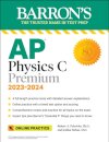 AP Physics C Premium, 2023: 4 Practice Tests + Comprehensive Review + Online Practice