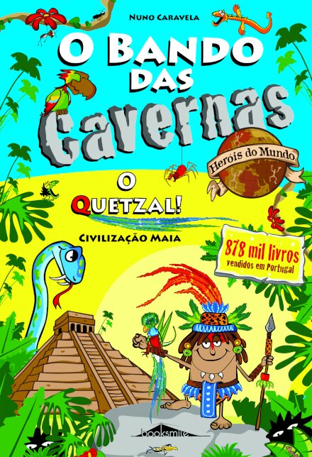 O Bando das Cavernas Heróis do Mundo 10: O Quetzal!
