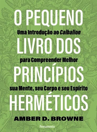 O Pequeno Livro Dos Princípios Herméticos