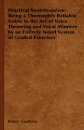 Practical Ventriloquism- Being a Thoroughly Reliable Guide to the Art of Voice Throwing and Vocal Mimicry by an Entirely Novel System of Graded Exercises