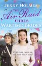 The Air Raid Girls: Wartime Brides