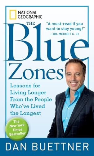 The Blue Zones : Lessons for Living Longer from the People Who'Ve Lived the Longest