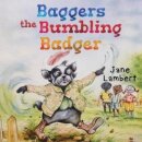 Baggers the Bumbling Badger