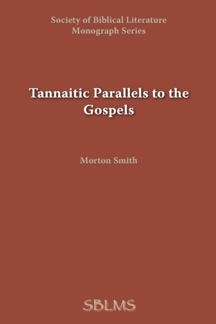 Tannaitic Parallels to the Gospels