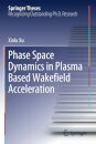 Phase Space Dynamics in Plasma Based Wakefield Acceleration