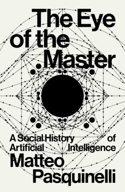 The Eye Of The Master: A Social History Of Ai