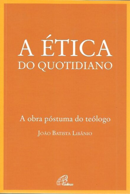 A Ética do Quotidiano