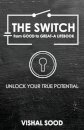The Switch from Good to Great