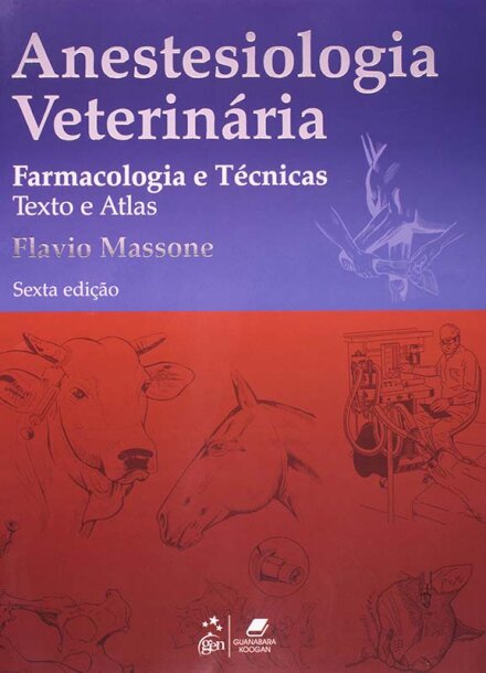 Anestesiologia Veterinária Farmacologia E Técnicas