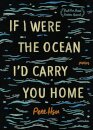 If I Were the Ocean, I'd Carry You Home