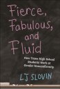 Fierce, Fabulous, and Fluid