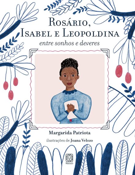 Rosário, Isabel E Leopoldina: Entre Sonhos E Deveres