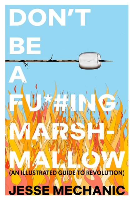 Don't Be A F*#cking Marshmallow