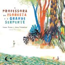 A Professora Da Floresta E A Grande Serpente