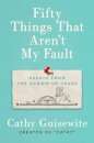 Fifty Things That Aren't My Fault