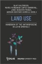 Land Use - Handbook of the Anthropocene in Latin America I