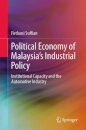 Political Economy of Malaysia’s Industrial Policy