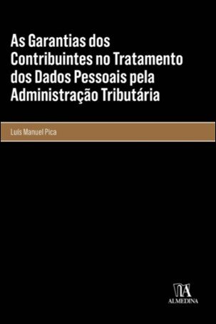 As Garantias Dos Contribuintes No Tratamento Dos Dados Pessoais