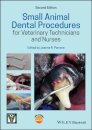 Small Animal Dental Procedures for Veterinary Technicians and Nurses