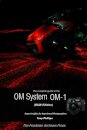 The Complete Guide to the OM System OM-1 (B&W Edition)