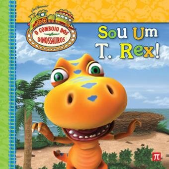 Comboio Dinos. Nº 1 - Sou Um T-Rex
