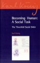 Becoming Human: A Social Task