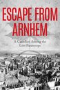 Escape From Arnhem